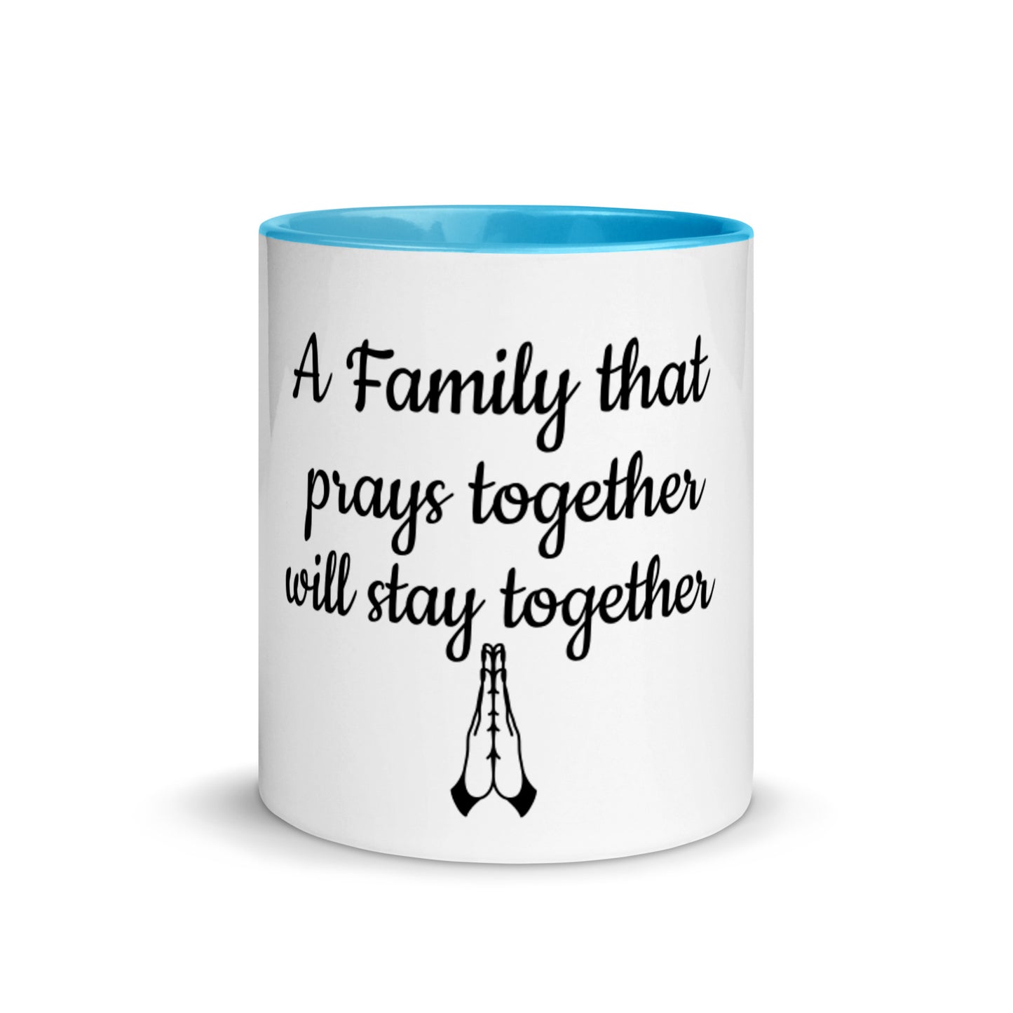 A Family That Prays Together White Ceramic Mug with Color Inside