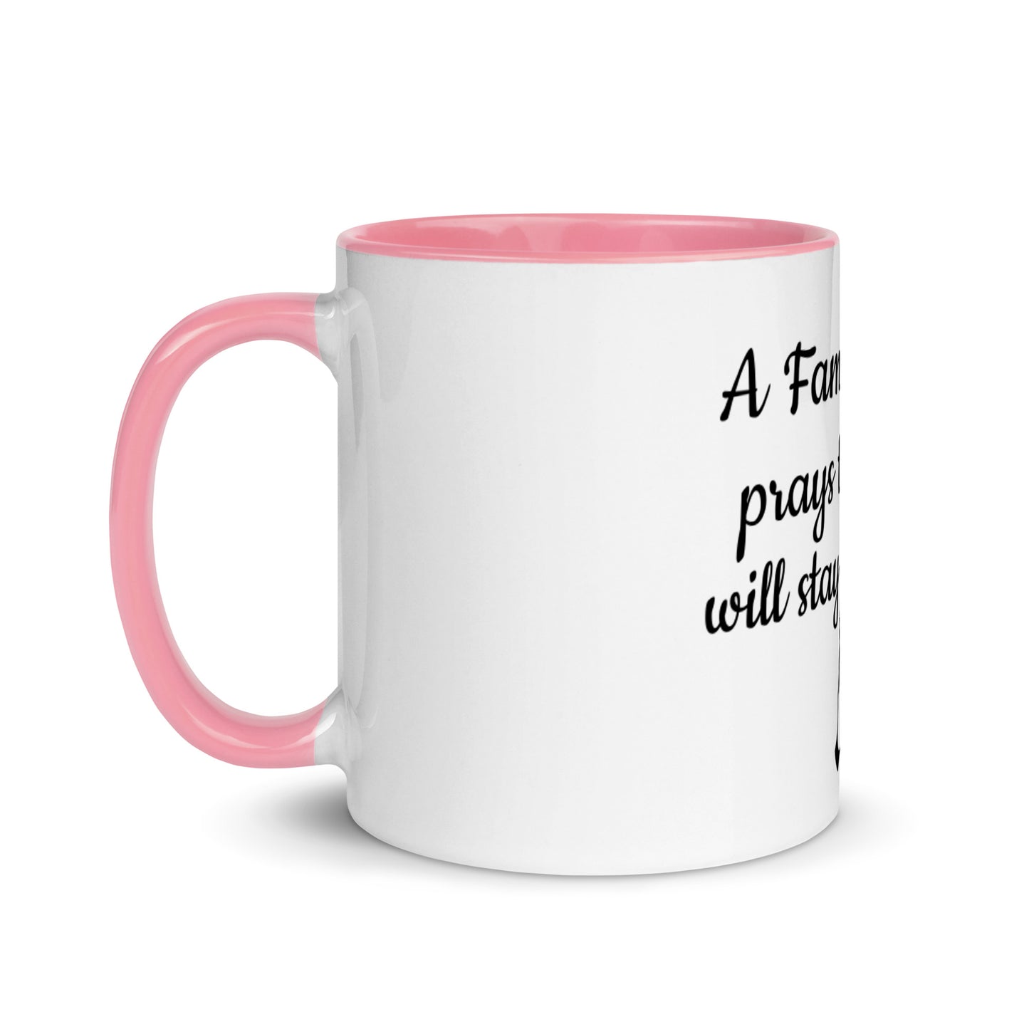 A Family That Prays Together White Ceramic Mug with Color Inside