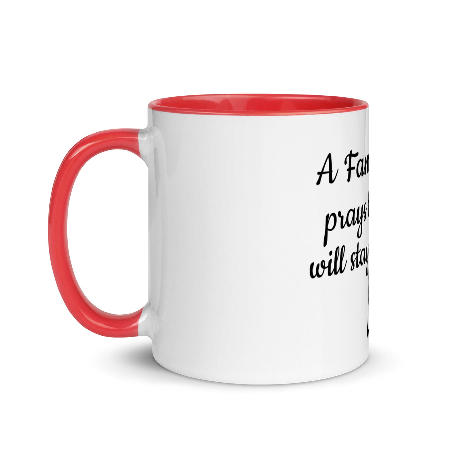 A Family That Prays Together White Ceramic Mug with Color Inside