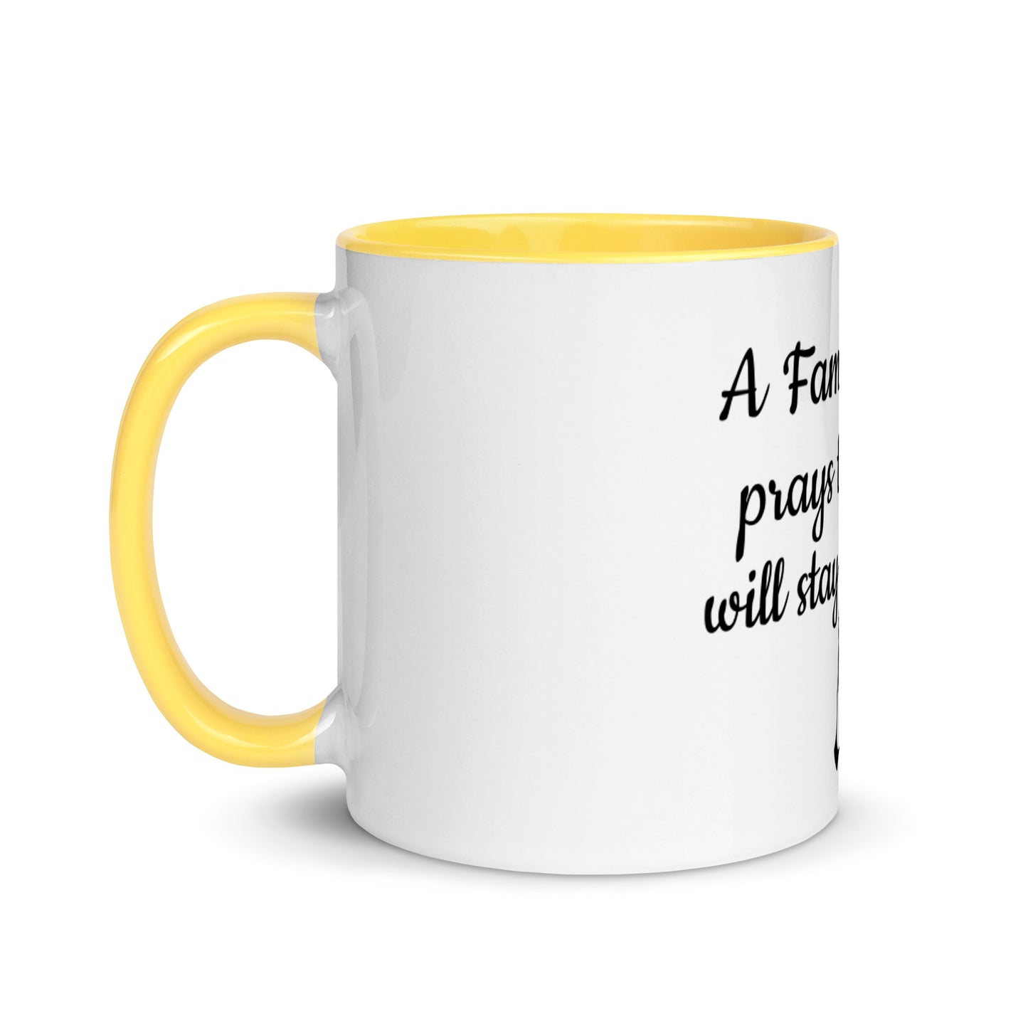 A Family That Prays Together White Ceramic Mug with Color Inside