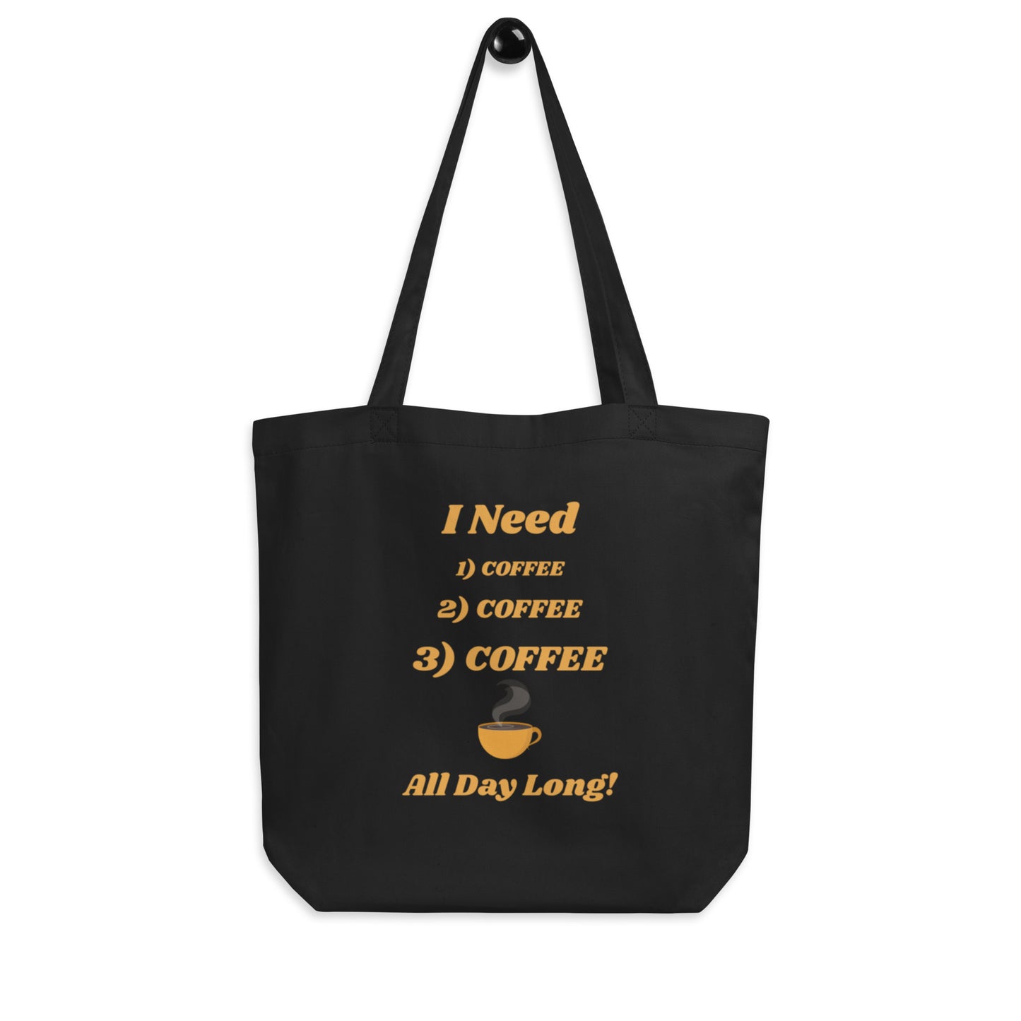 I Need Coffee All Day Long Eco Tote Bag