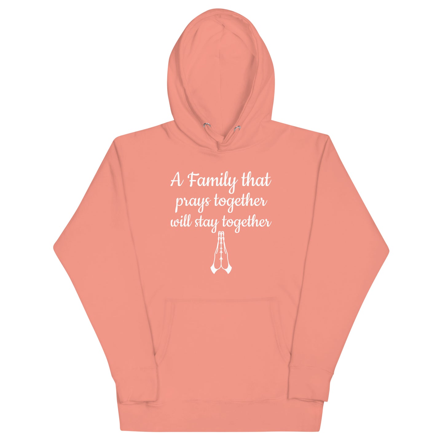 A Family That Prays Together Unisex Hoodie