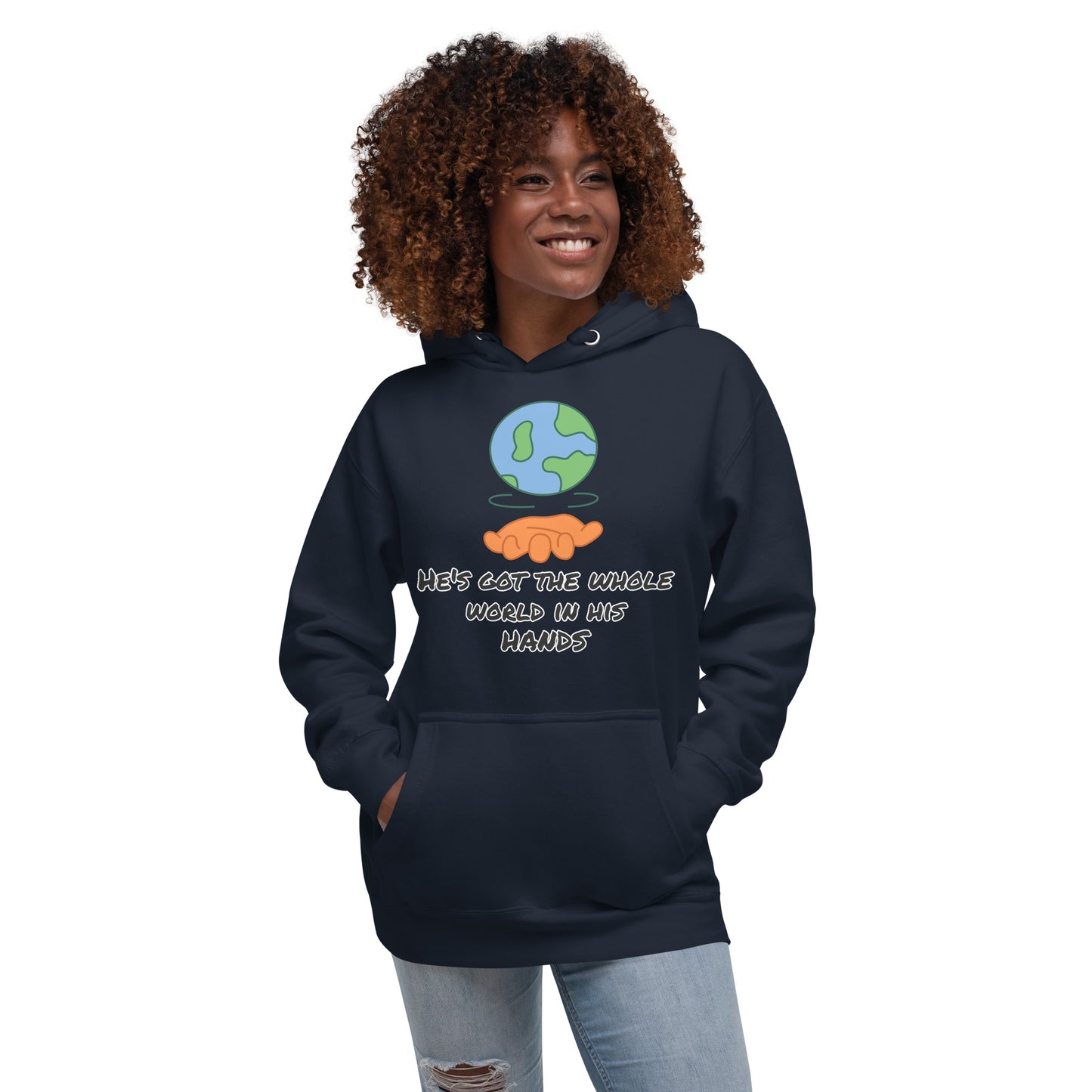 He's Got The Whole World In His Hands Unisex Hoodie