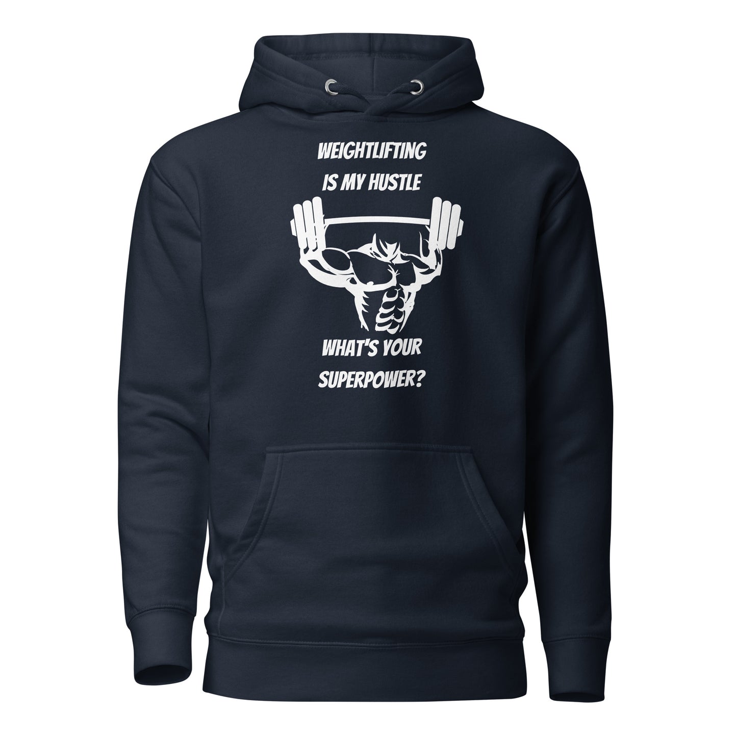 Weightlifting Is My Hustle What's Your Superpower? Unisex Hoodie