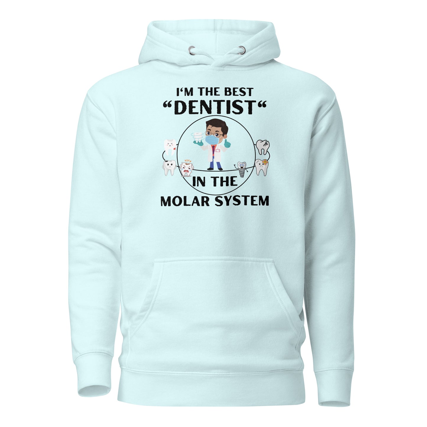 I'm The Best Dentist In The Molar System Unisex Hoodie Dentistry Gifts, Dental Gifts, Gifts for Dentist Unisex Hoodie