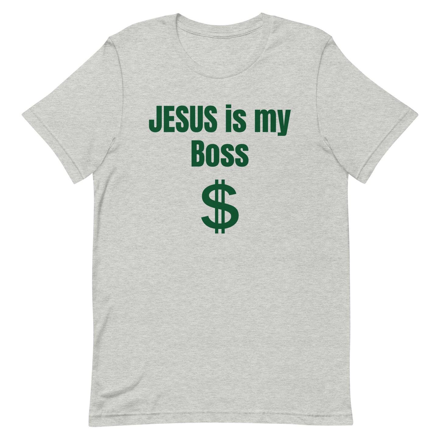 Jesus Is My Boss Unisex T-Shirt