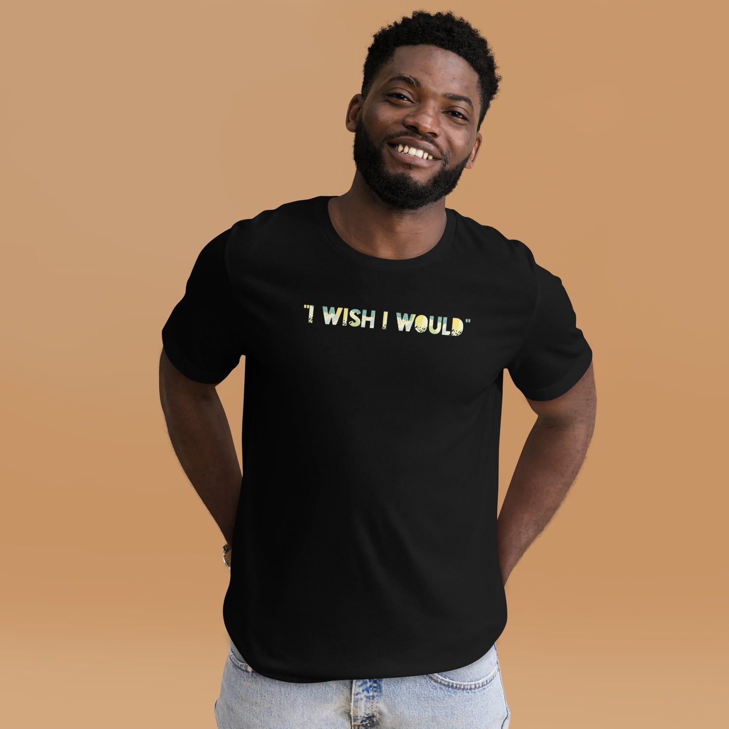 "I Wish I Would" Unisex T-Shirt, Funny T-shirt, Self-love Gift, T-shirts