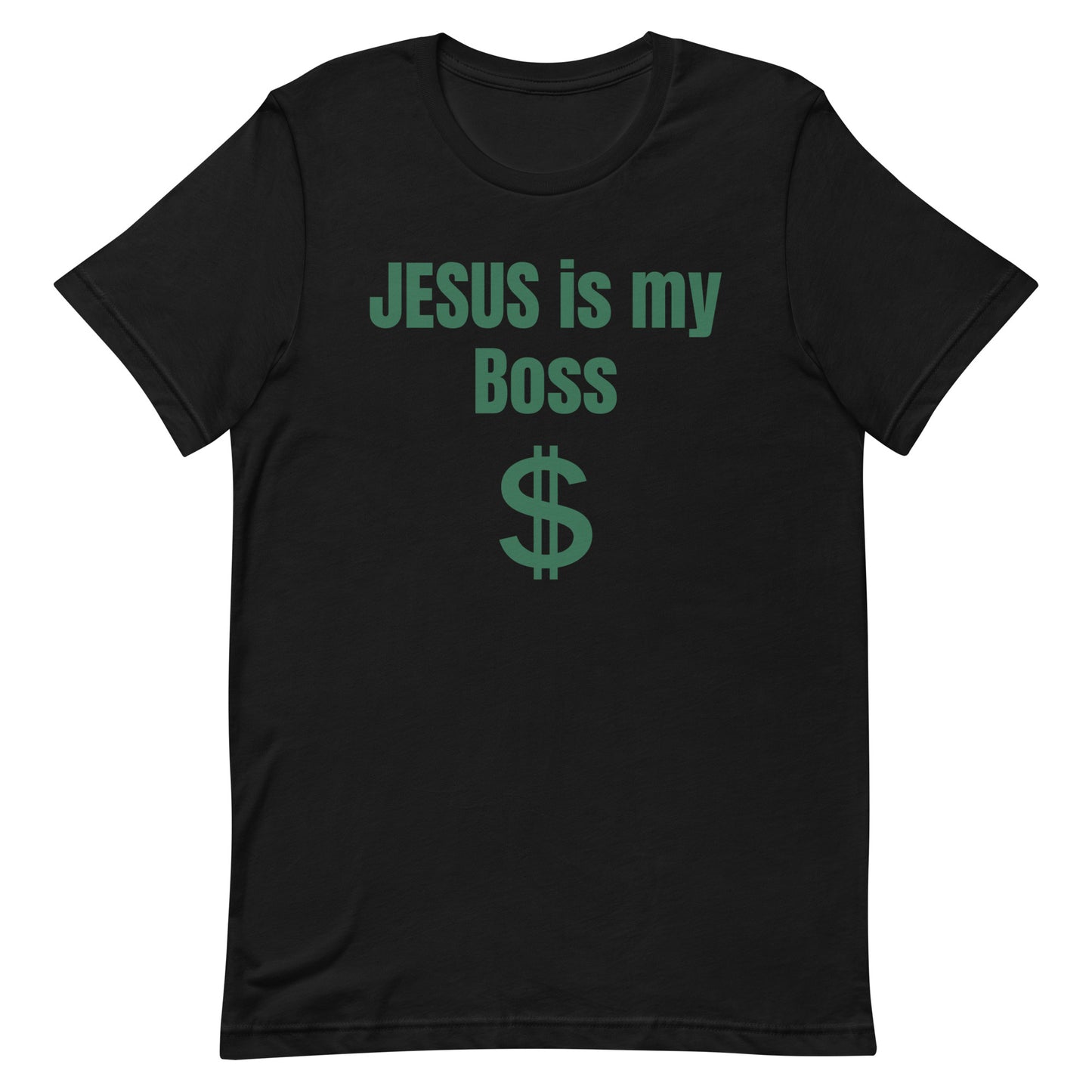 Jesus Is My Boss Unisex T-Shirt