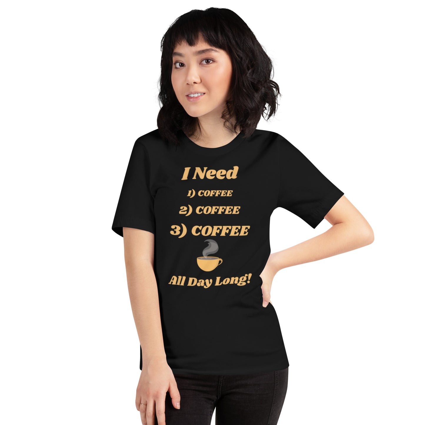 I Need Coffee All Day Long Unisex T-Shirt