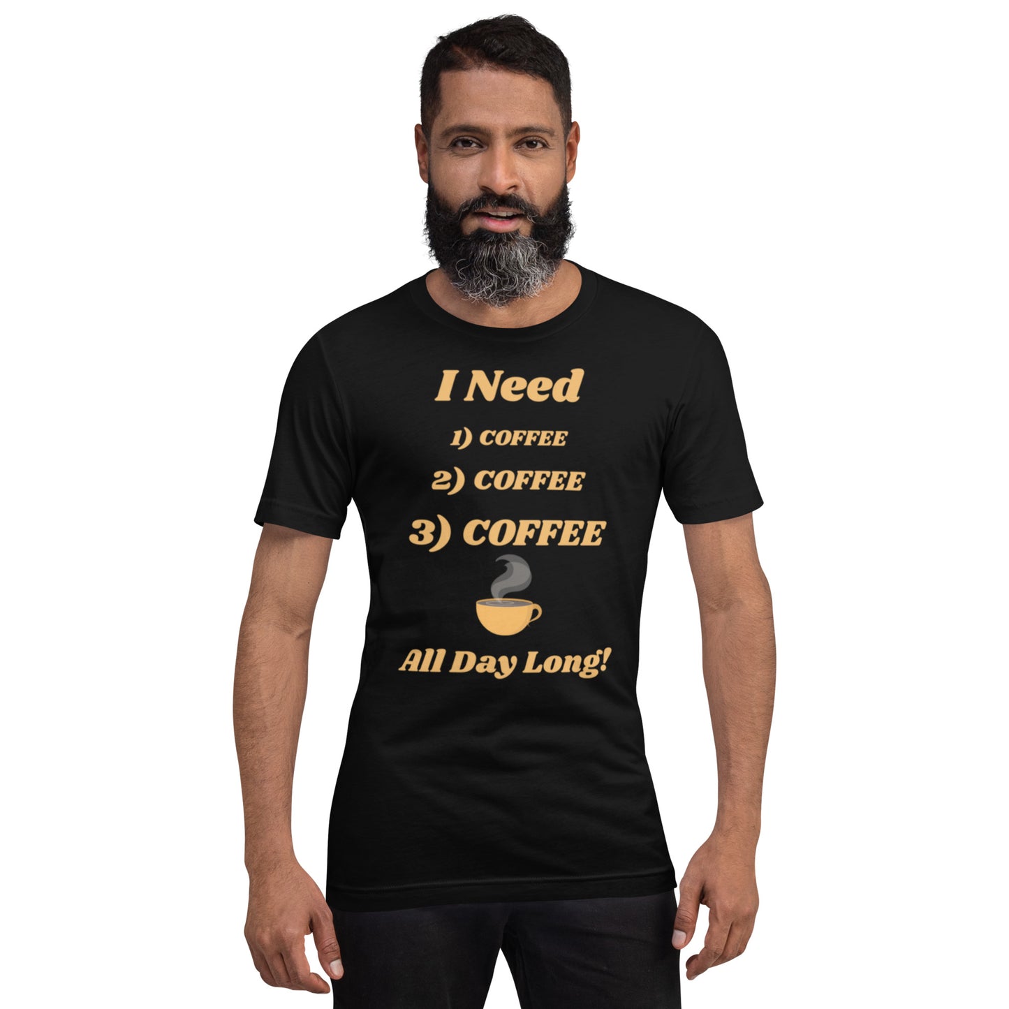 I Need Coffee All Day Long Unisex T-Shirt