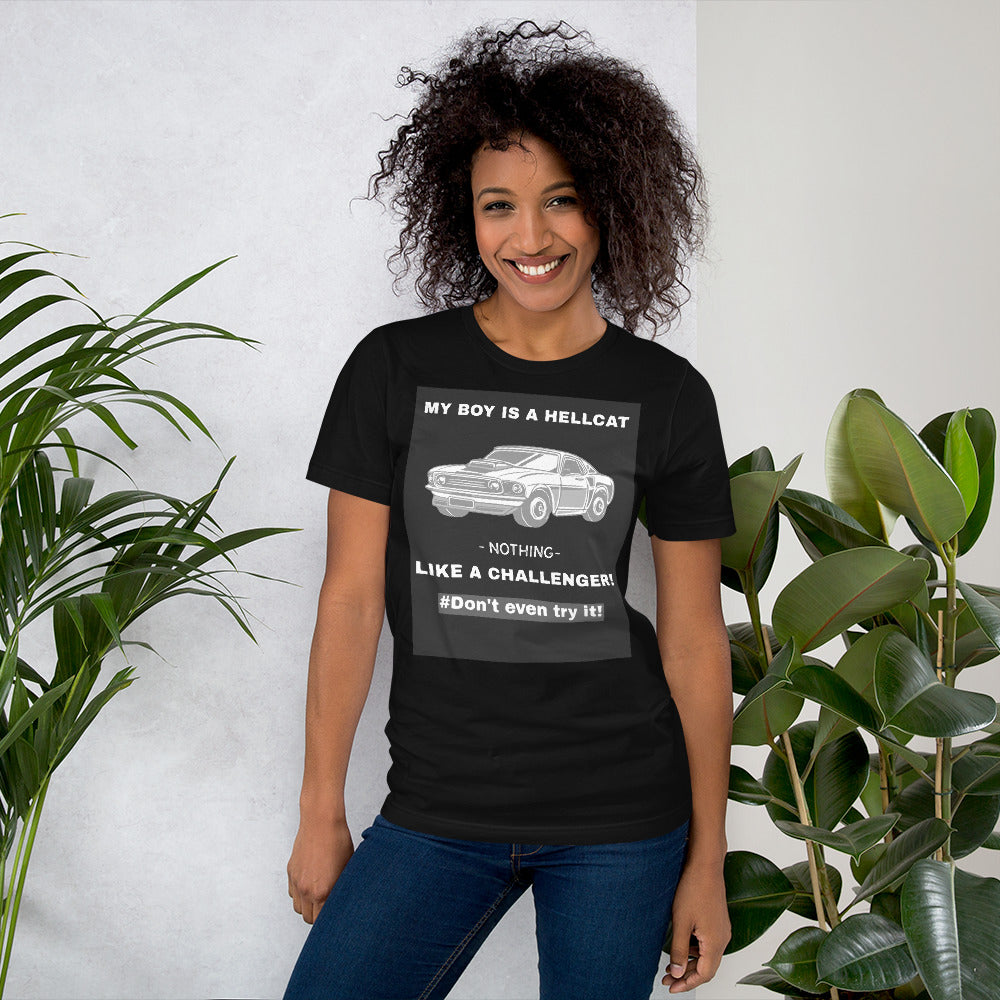 My Boy Is A Hellcat Nothing Like A Challenger Unisex T-Shirt