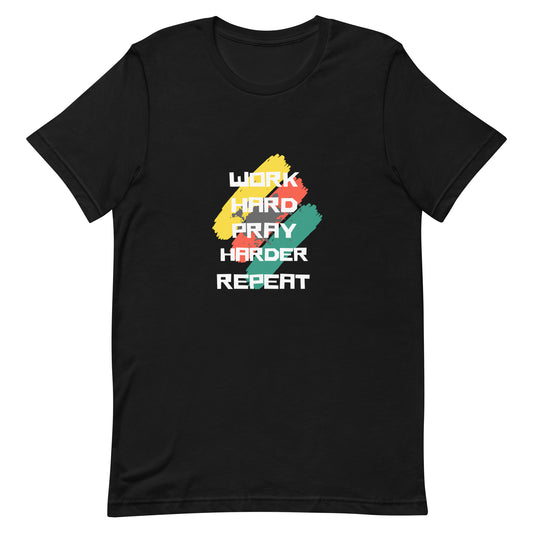 Work Hard Pray Harder Repeat Unisex T-Shirt, Faith-based Shirts, Religious Shirts, Spiritual Shirts