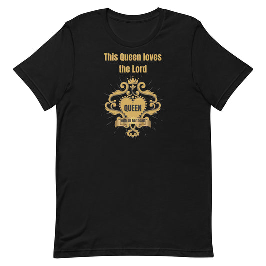 This Queen Loves The Lord Unisex T-Shirt