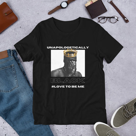 Unapologetically Black Unisex T-Shirt, Self-Love T-shirts, Inspirational T-Shirts, Black-Love T-Shirts