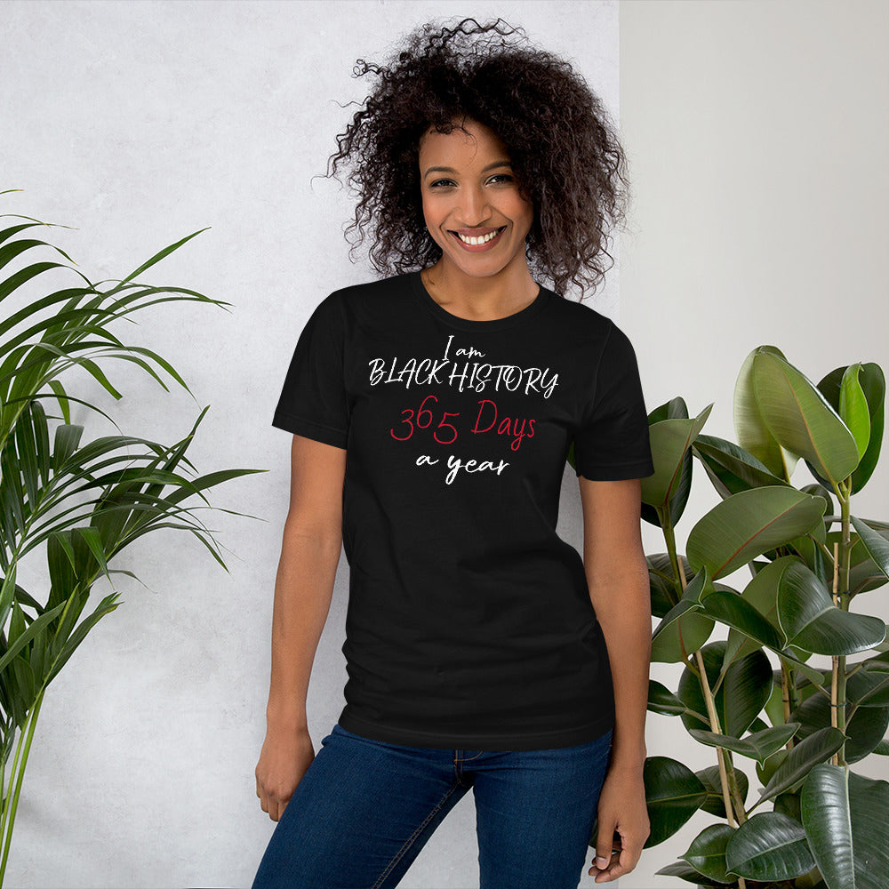 I am Black History 365 Days A Year Unisex T-Shirt, Self-love T-Shirts, Black History T-Shirts, Gifts for Black History, T-Shirts