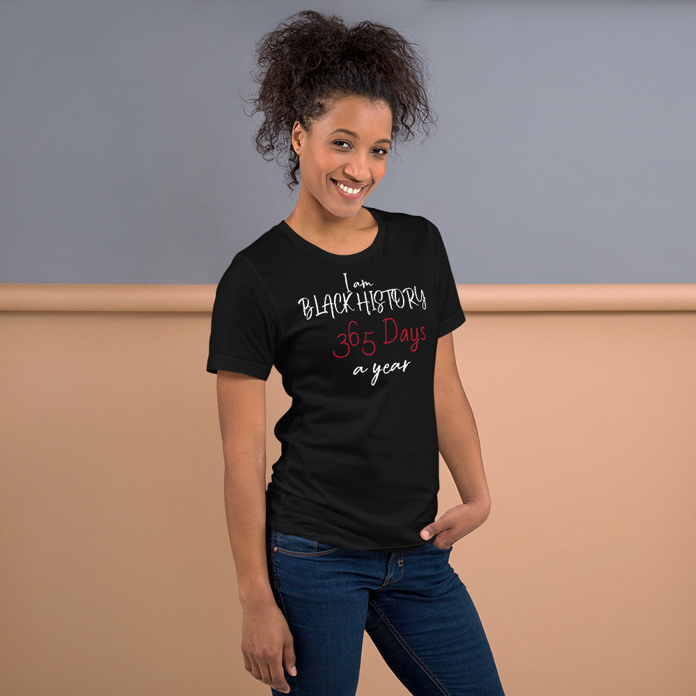 I am Black History 365 Days A Year Unisex T-Shirt, Self-love T-Shirts, Black History T-Shirts, Gifts for Black History, T-Shirts