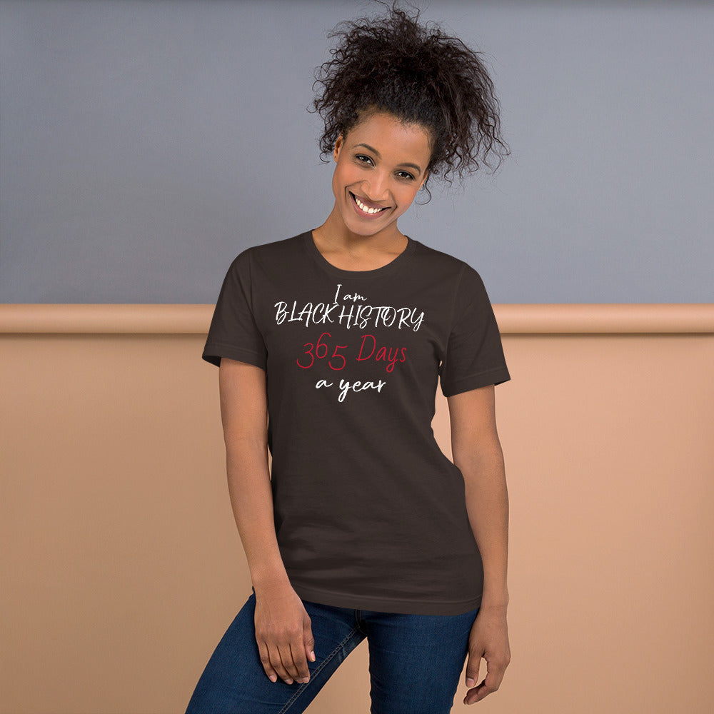 I am Black History 365 Days A Year Unisex T-Shirt, Self-love T-Shirts, Black History T-Shirts, Gifts for Black History, T-Shirts