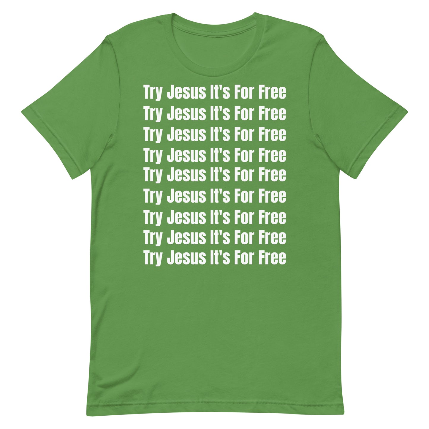 Try Jesus It's For Free Unisex T-Shirt