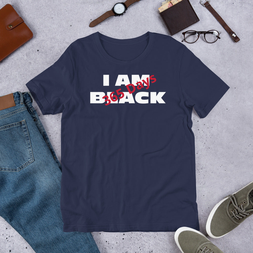 I AM BLACK 365 Days Unisex T-Shirt, Self-love, T-Shirts, Gifts for Black History,