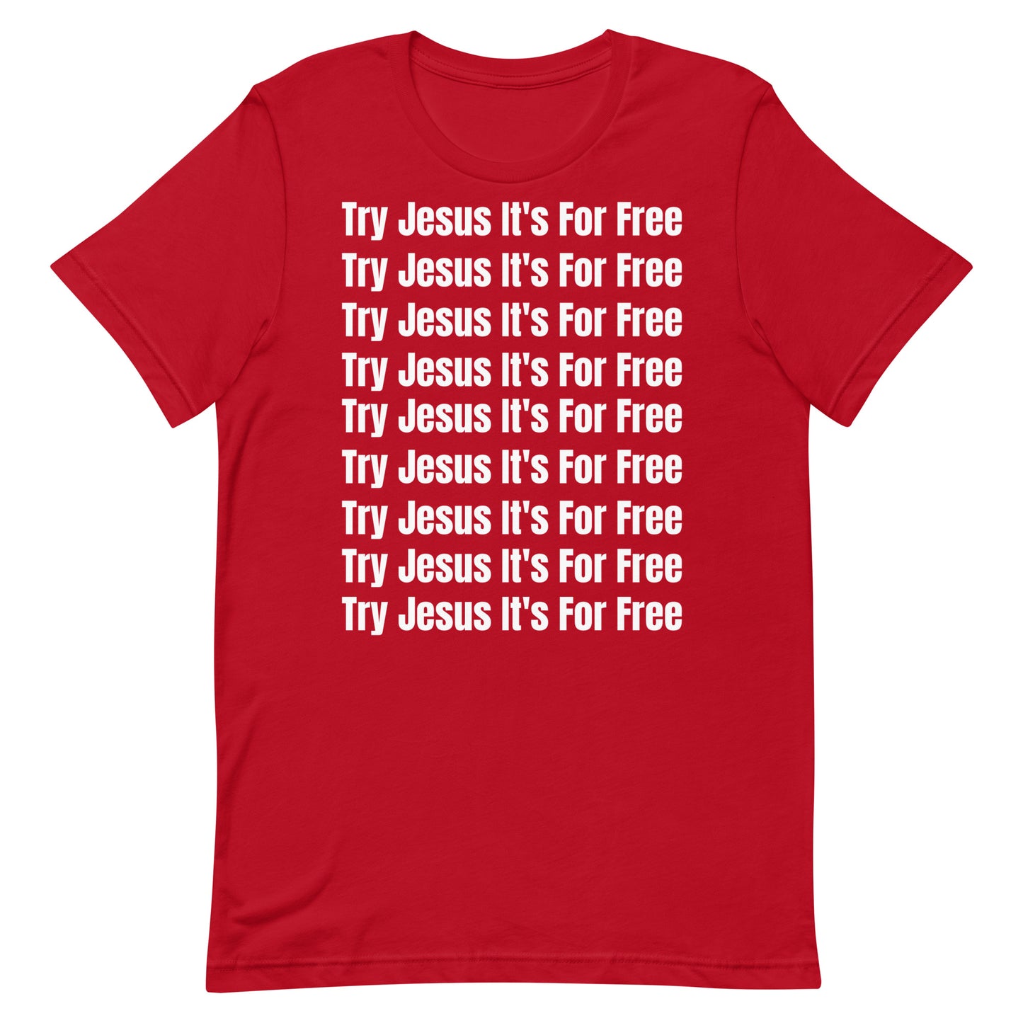 Try Jesus It's For Free Unisex T-Shirt