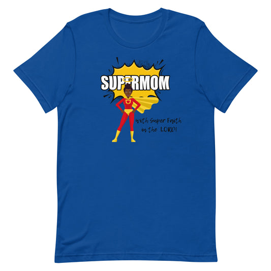 SUPERMOM With Super Faith In The Lord Unisex T-Shirt