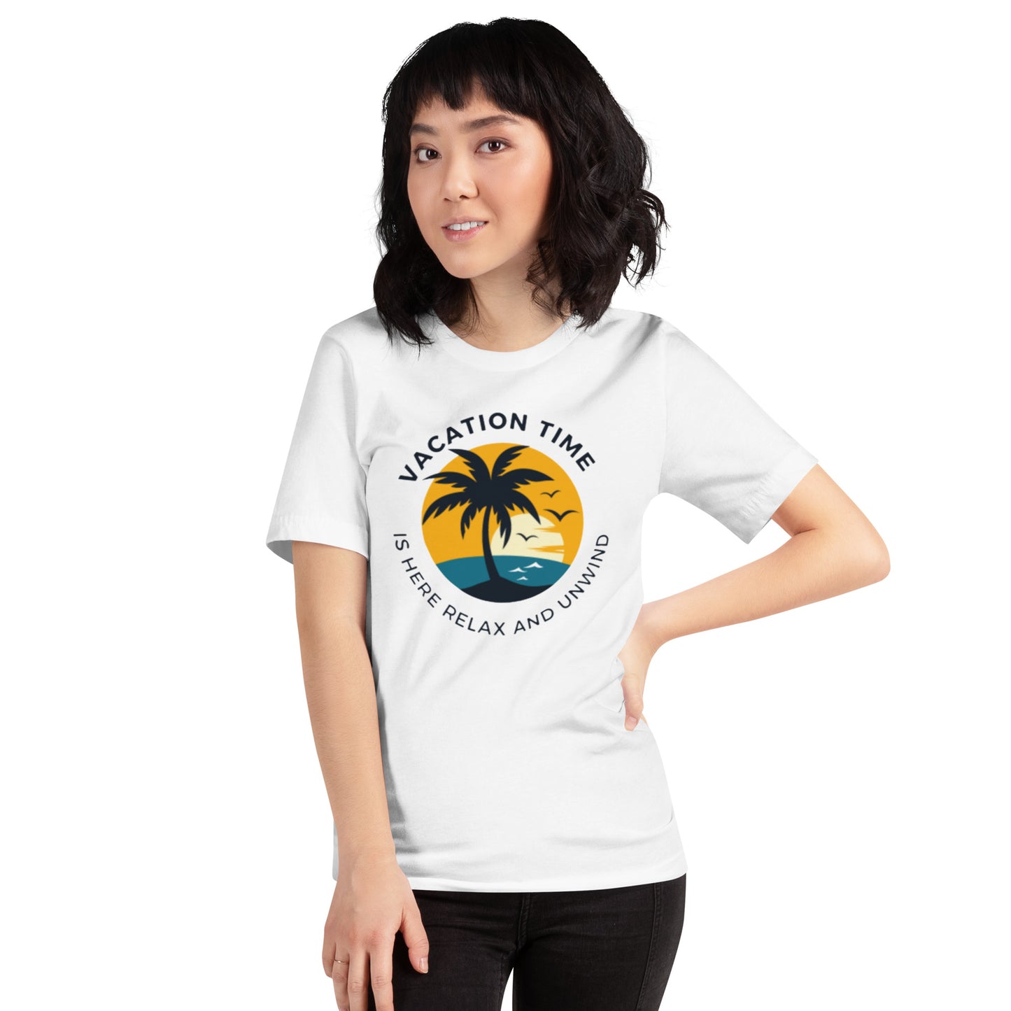 Vacation Time Is Here Relax And Unwind Unisex T-Shirt