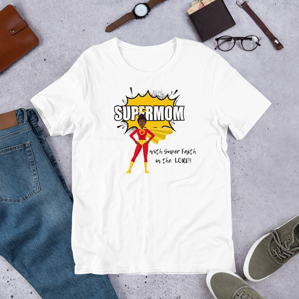 SUPERMOM With Super Faith In The Lord Unisex T-Shirt