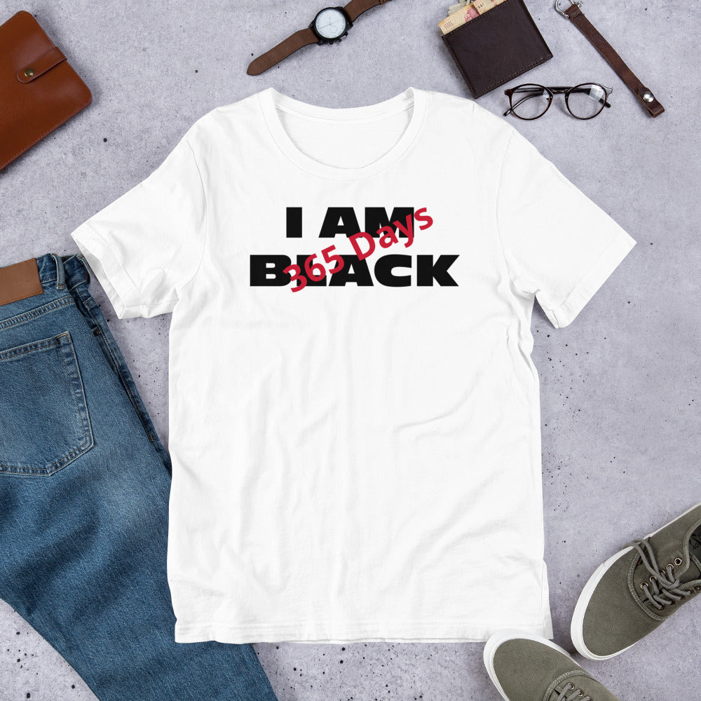 I AM BLACK 365 Days Unisex T-Shirt, Self-love, T-Shirts, Gifts for Black History,