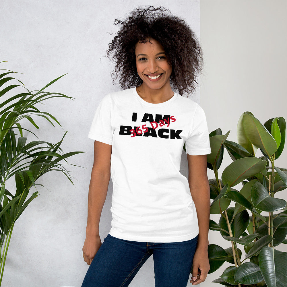 I AM BLACK 365 Days Unisex T-Shirt, Self-love, T-Shirts, Gifts for Black History,