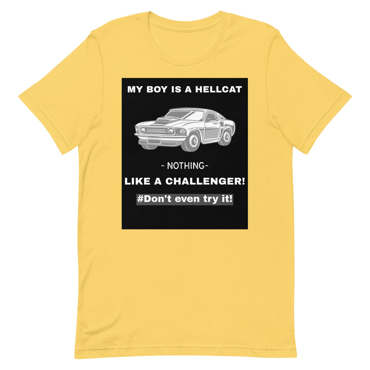 My Boy Is A Hellcat Nothing Like A Challenger Unisex T-Shirt